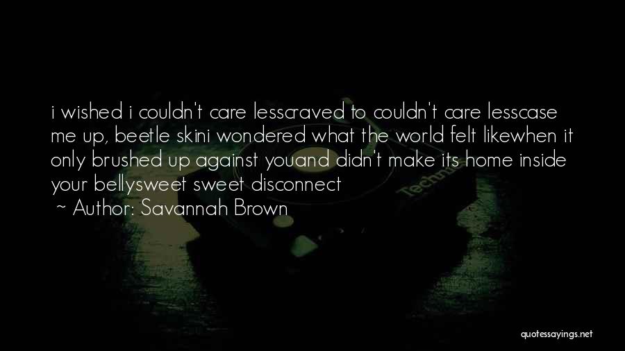 Me Against The World Quotes By Savannah Brown