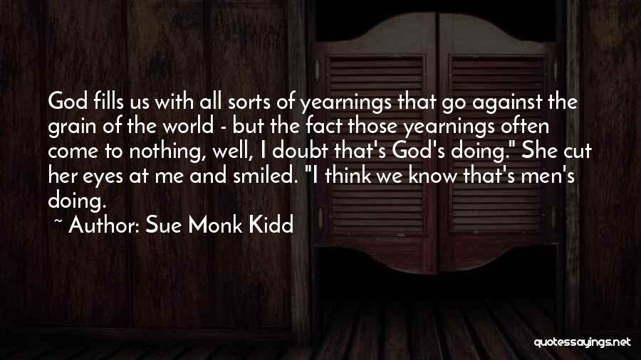Me Against The World Quotes By Sue Monk Kidd