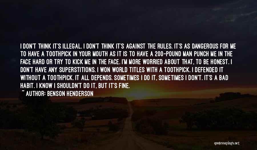 Me Against World Quotes By Benson Henderson