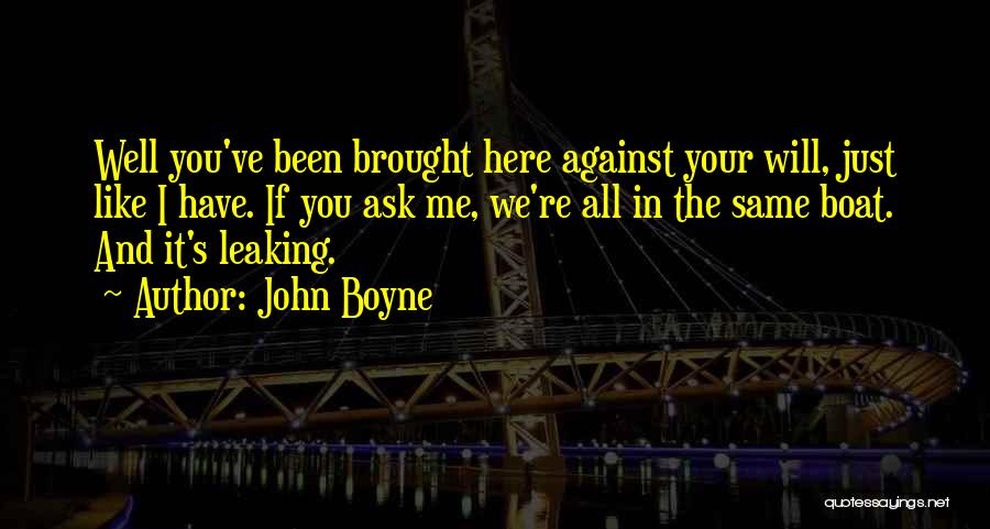 Me Against You Quotes By John Boyne