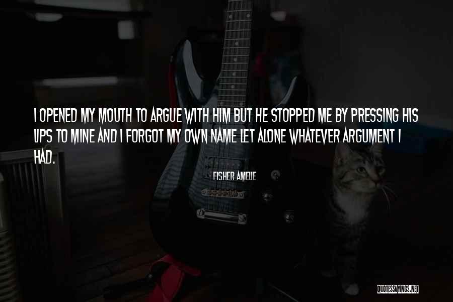 Me Alone Quotes By Fisher Amelie Me Alone Quotes By Fisher Amelie