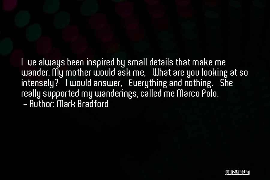 Me Always Me Quotes By Mark Bradford