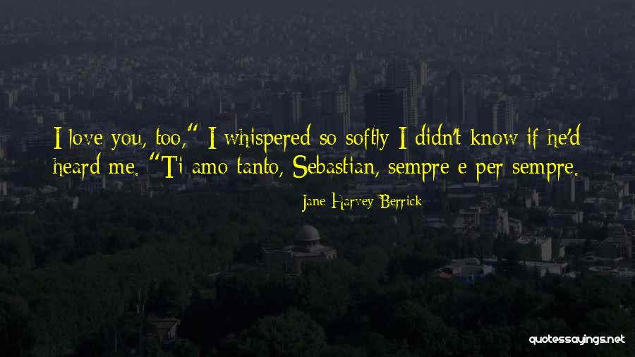 Me Amo Quotes By Jane Harvey-Berrick Me Amo Quotes By Jane Harvey-Berrick