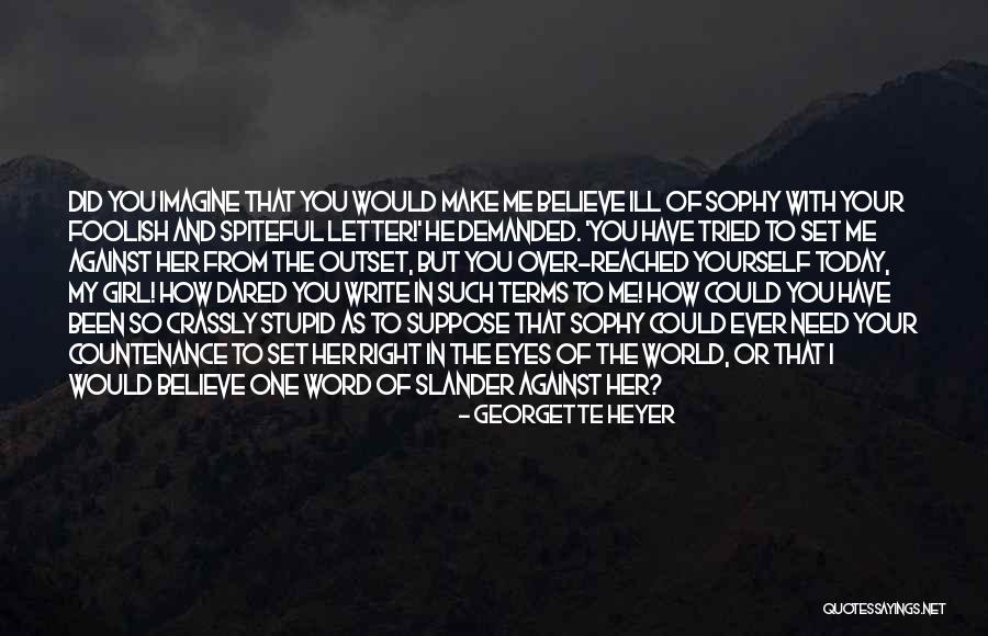 Me And Her Against The World Quotes By Georgette Heyer Me And Her Against The World Quotes By Georgette Heyer