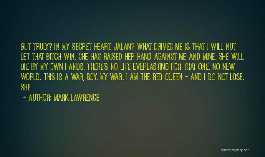 Me And Her Against The World Quotes By Mark Lawrence