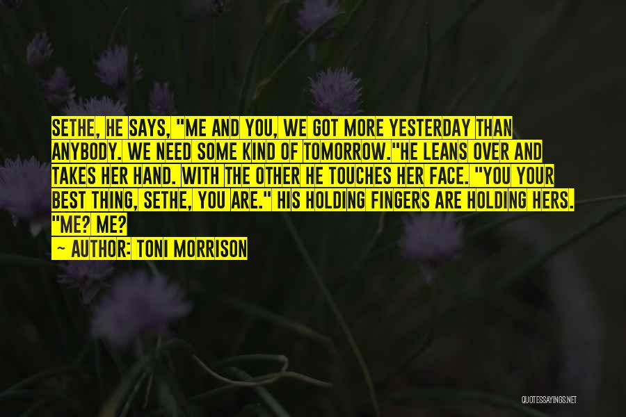 Me And Her Love Quotes By Toni Morrison