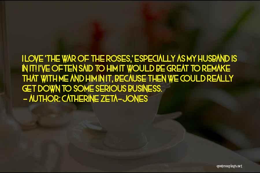 Me And Him Love Quotes By Catherine Zeta-Jones