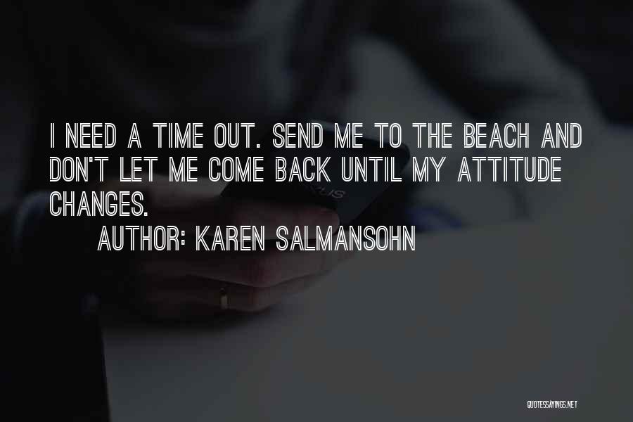 Me And My Attitude Quotes By Karen Salmansohn