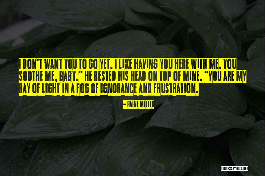 Me And My Baby Quotes By Raine Miller Me And My Baby Quotes By Raine Miller