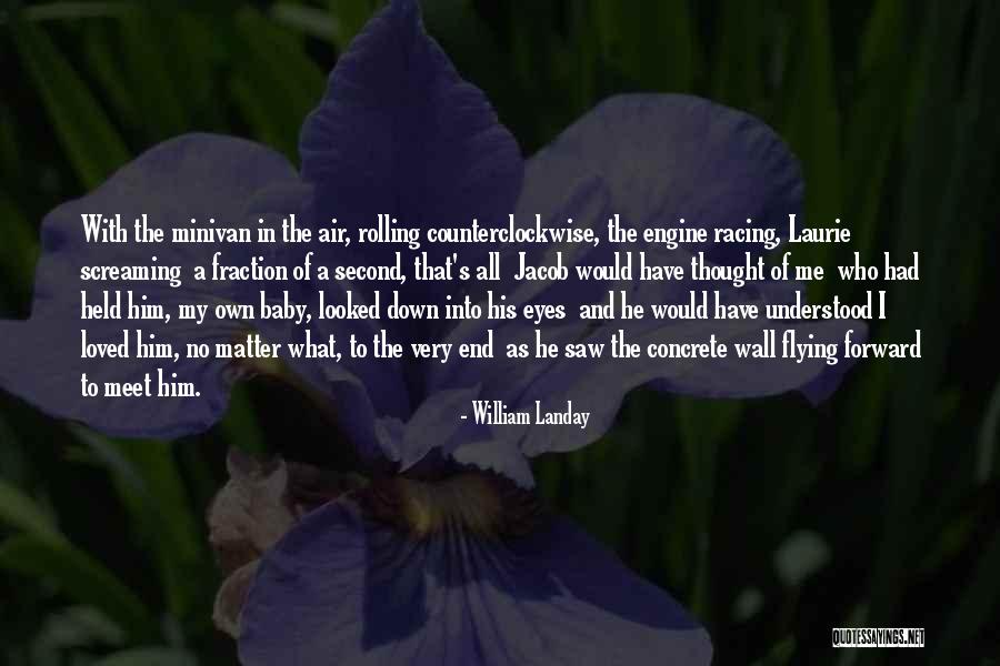 Me And My Baby Quotes By William Landay Me And My Baby Quotes By William Landay