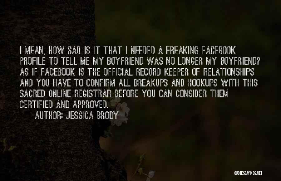 Me And My Boyfriend Quotes By Jessica Brody