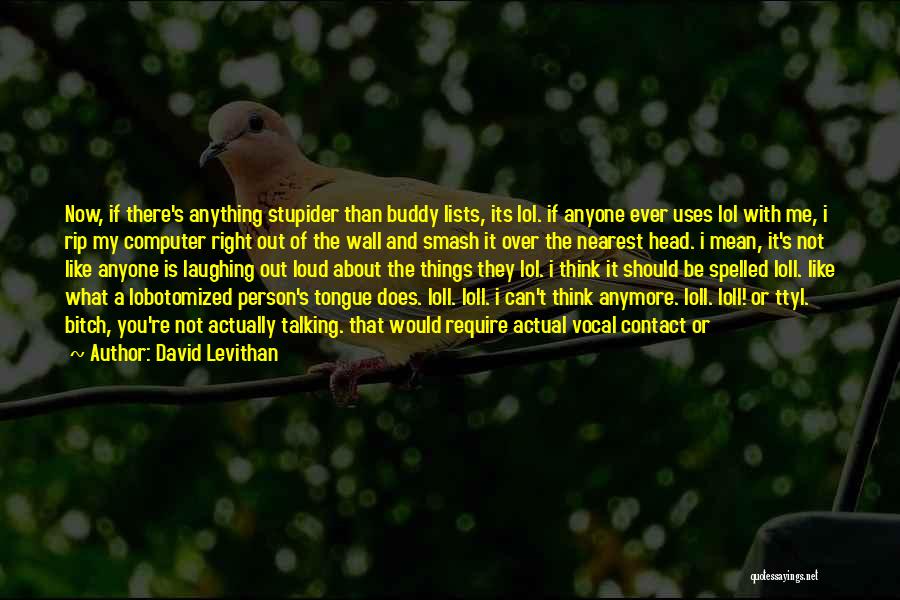 Me And My Buddy Quotes By David Levithan