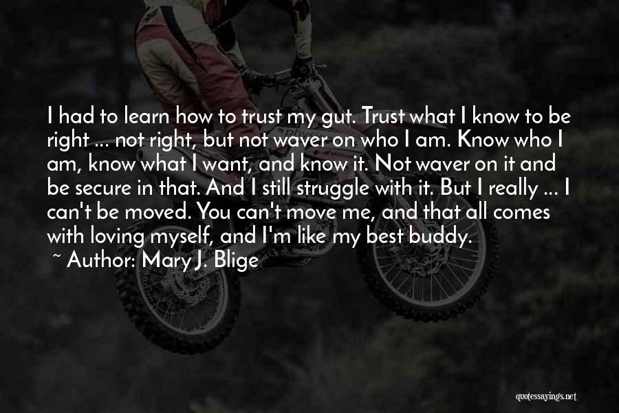 Me And My Buddy Quotes By Mary J. Blige