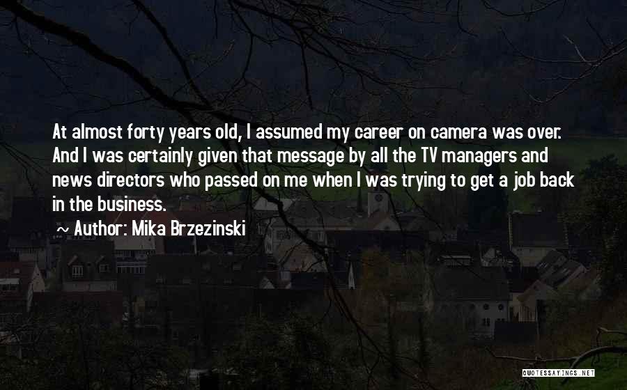 Me And My Camera Quotes By Mika Brzezinski