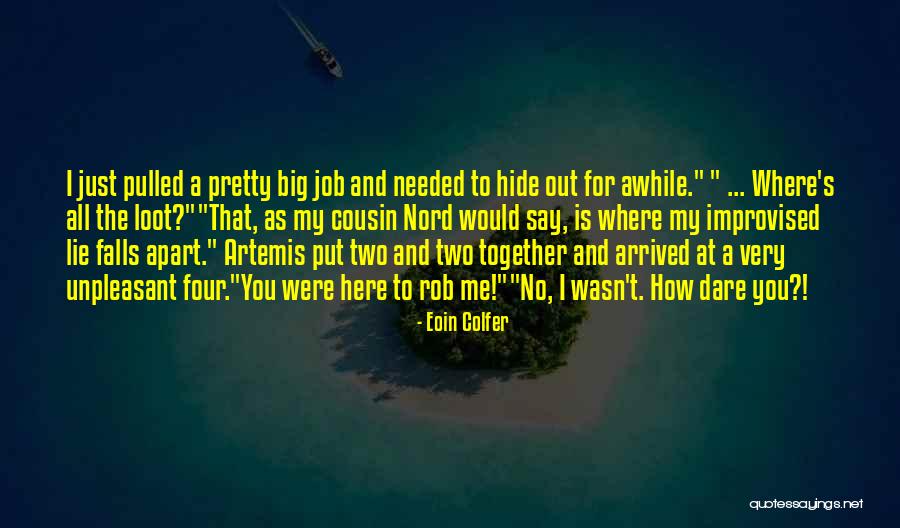 Me And My Cousin Quotes By Eoin Colfer Me And My Cousin Quotes By Eoin Colfer