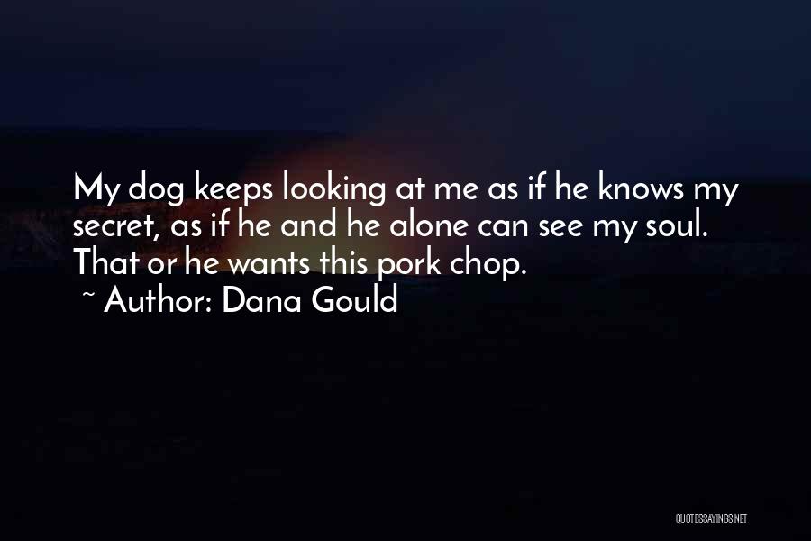 Me And My Dog Quotes By Dana Gould