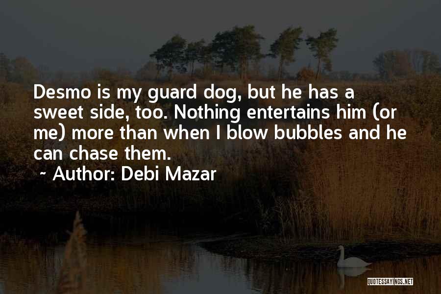 Me And My Dog Quotes By Debi Mazar