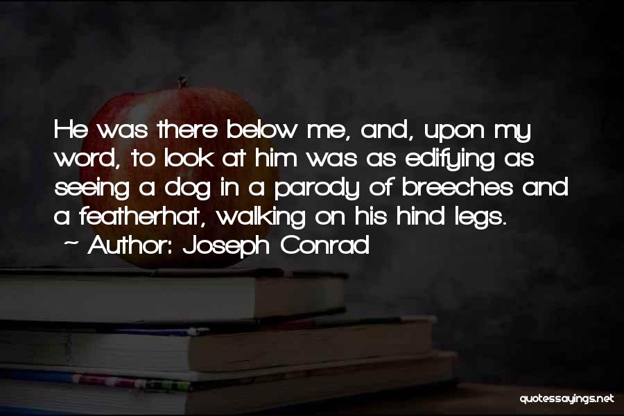 Me And My Dog Quotes By Joseph Conrad
