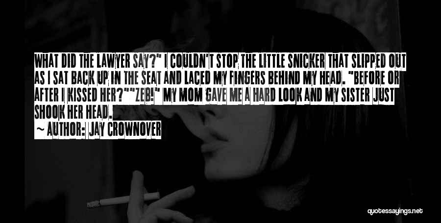 Me And My Little Sister Quotes By Jay Crownover