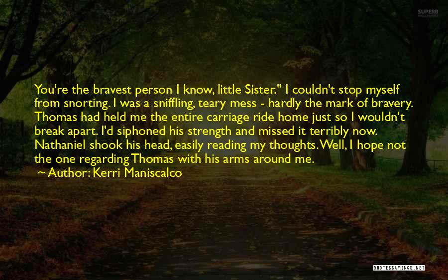 Me And My Little Sister Quotes By Kerri Maniscalco