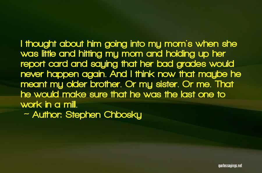 Me And My Little Sister Quotes By Stephen Chbosky