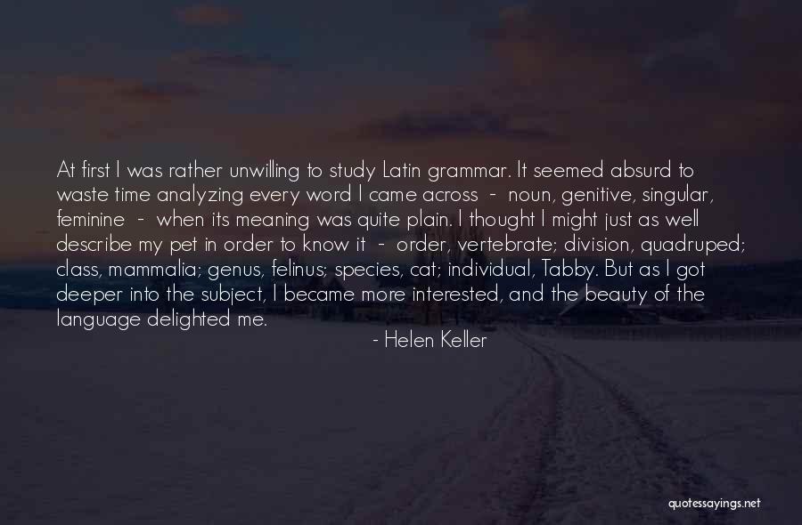 Me And My Pet Quotes By Helen Keller Me And My Pet Quotes By Helen Keller