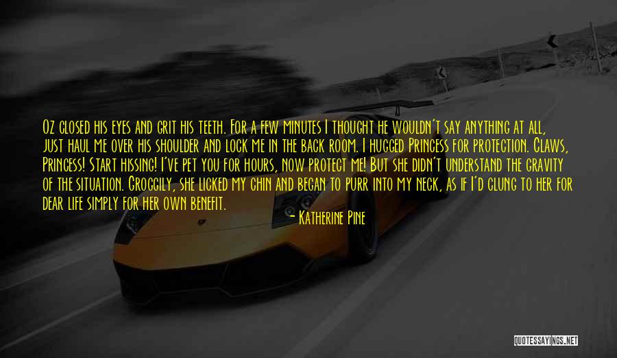 Me And My Pet Quotes By Katherine Pine Me And My Pet Quotes By Katherine Pine