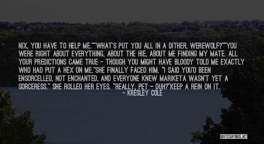 Me And My Pet Quotes By Kresley Cole Me And My Pet Quotes By Kresley Cole