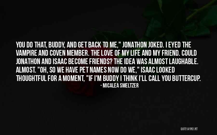 Me And My Pet Quotes By Micalea Smeltzer Me And My Pet Quotes By Micalea Smeltzer