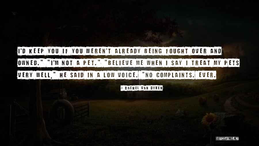 Me And My Pet Quotes By Rachel Van Dyken Me And My Pet Quotes By Rachel Van Dyken