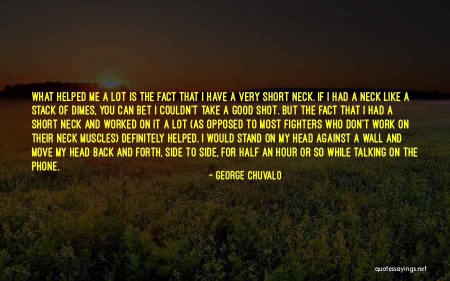 Me And My Phone Quotes By George Chuvalo Me And My Phone Quotes By George Chuvalo