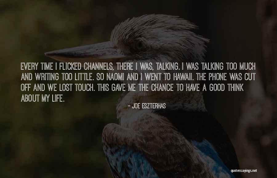 Me And My Phone Quotes By Joe Eszterhas Me And My Phone Quotes By Joe Eszterhas