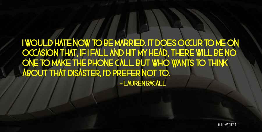 Me And My Phone Quotes By Lauren Bacall Me And My Phone Quotes By Lauren Bacall
