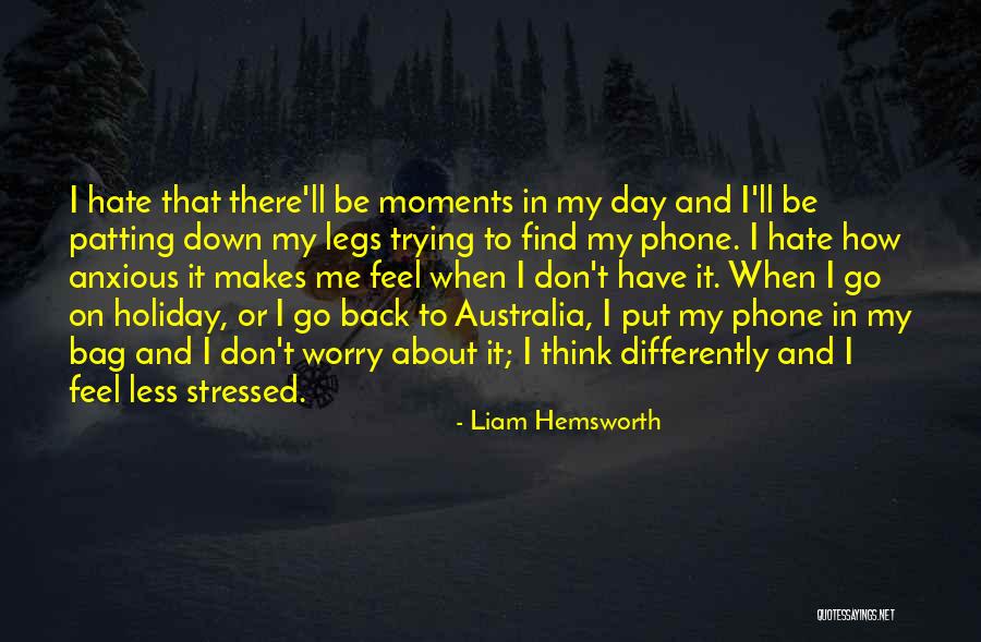 Me And My Phone Quotes By Liam Hemsworth Me And My Phone Quotes By Liam Hemsworth