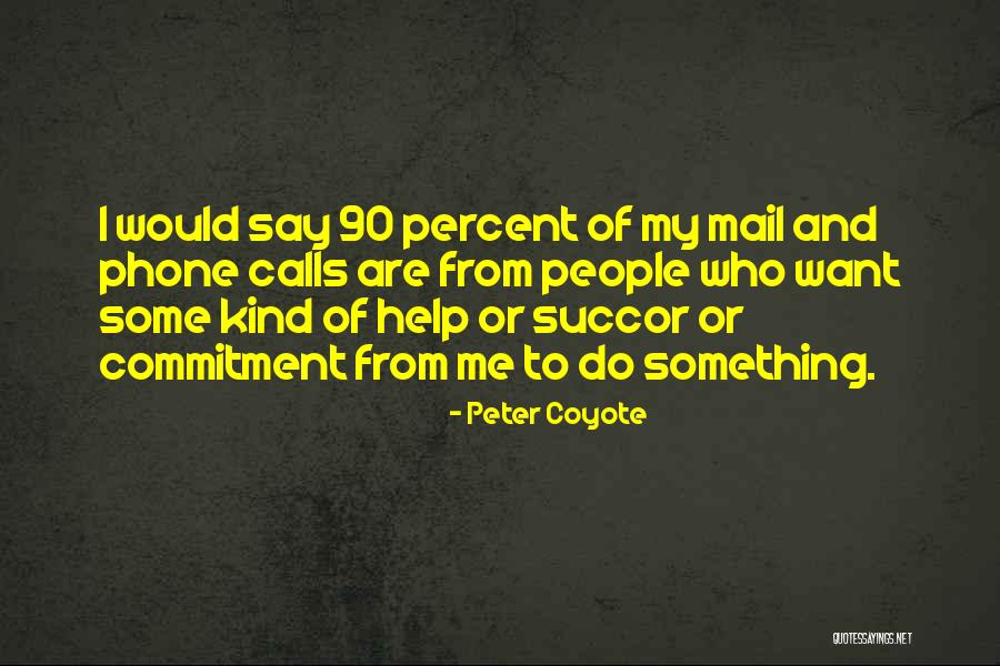 Me And My Phone Quotes By Peter Coyote Me And My Phone Quotes By Peter Coyote