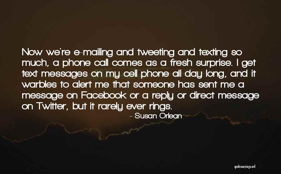 Me And My Phone Quotes By Susan Orlean Me And My Phone Quotes By Susan Orlean