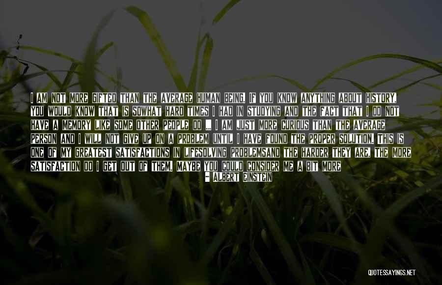 Me And My Problems Quotes By Albert Einstein Me And My Problems Quotes By Albert Einstein