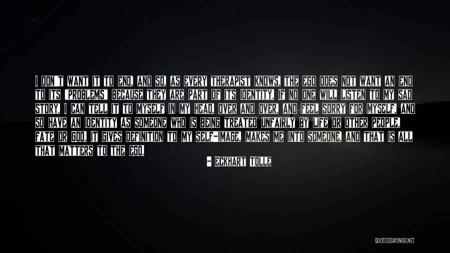 Me And My Problems Quotes By Eckhart Tolle Me And My Problems Quotes By Eckhart Tolle