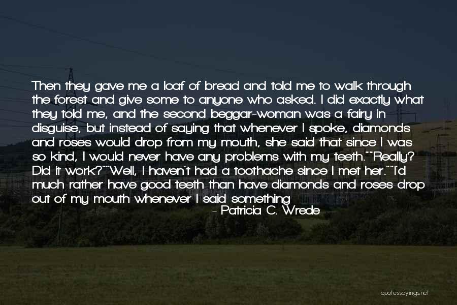 Me And My Problems Quotes By Patricia C. Wrede Me And My Problems Quotes By Patricia C. Wrede