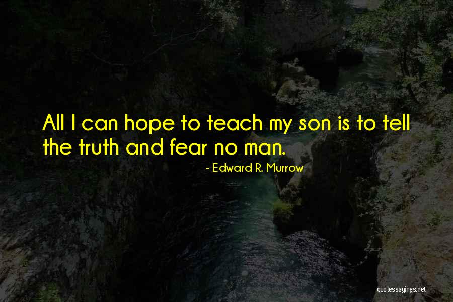 Me And Somebody Son Quotes By Edward R. Murrow Me And Somebody Son Quotes By Edward R. Murrow