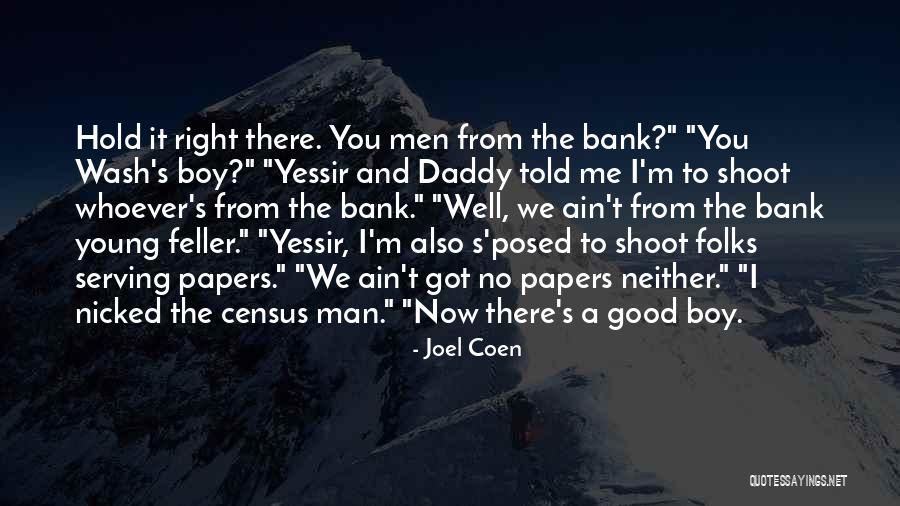 Me Bank Quotes By Joel Coen Me Bank Quotes By Joel Coen