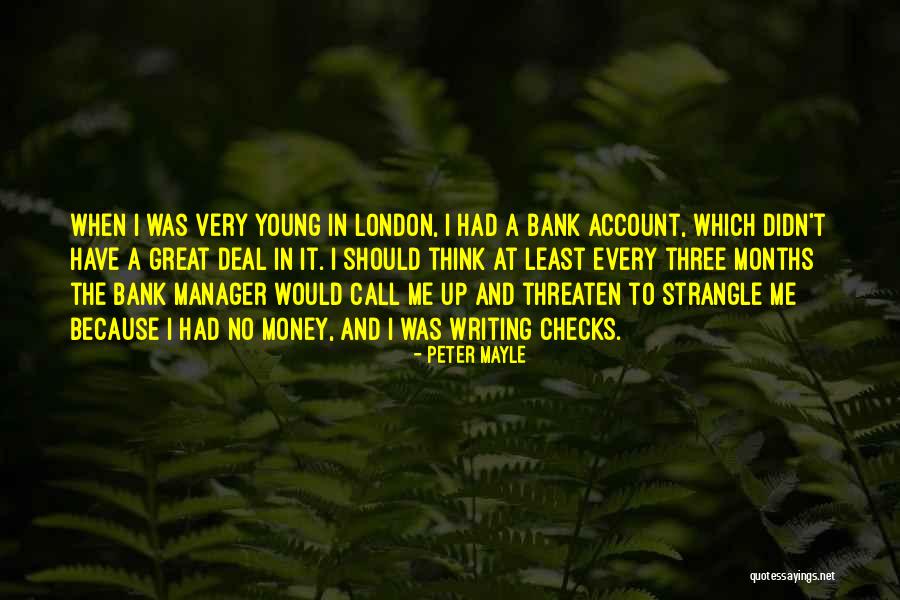 Me Bank Quotes By Peter Mayle Me Bank Quotes By Peter Mayle