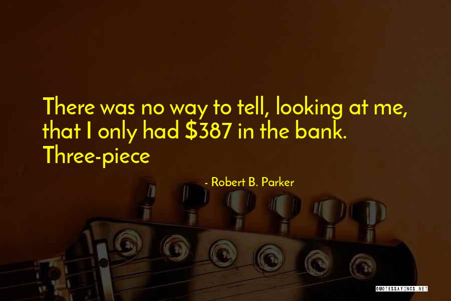 Me Bank Quotes By Robert B. Parker Me Bank Quotes By Robert B. Parker