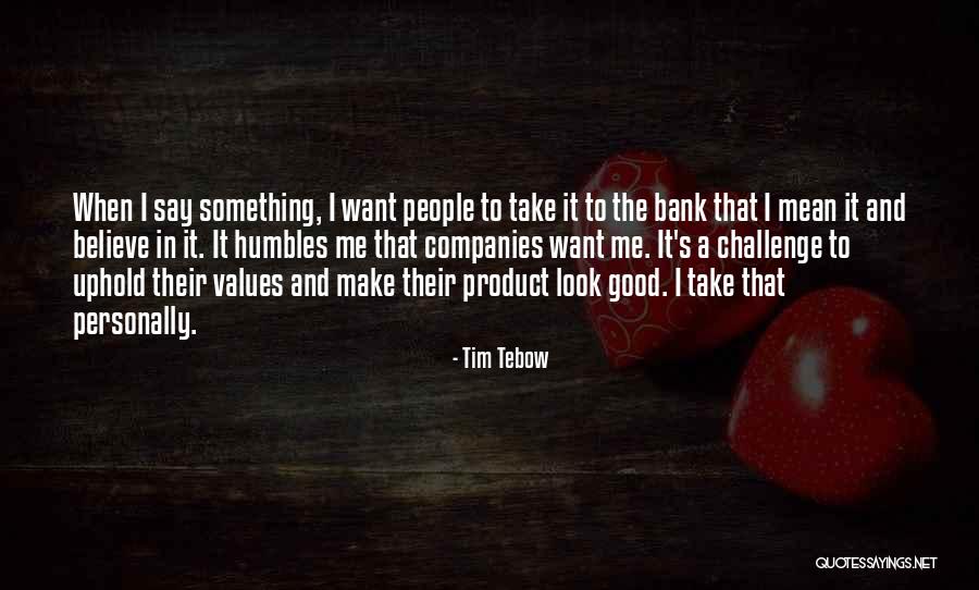 Me Bank Quotes By Tim Tebow Me Bank Quotes By Tim Tebow