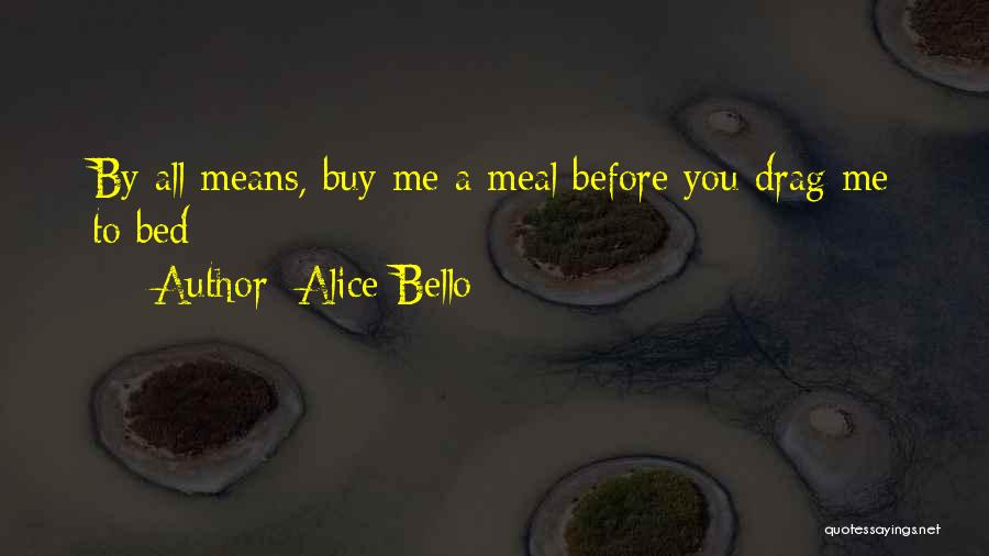 Me Before You Quotes By Alice Bello