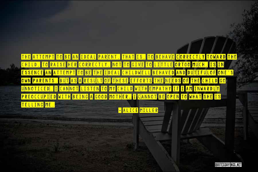 Me Behave Quotes By Alice Miller Me Behave Quotes By Alice Miller