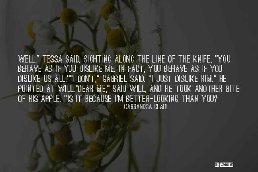 Me Behave Quotes By Cassandra Clare Me Behave Quotes By Cassandra Clare