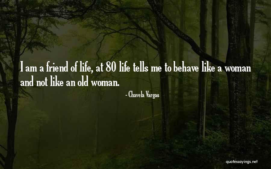 Me Behave Quotes By Chavela Vargas Me Behave Quotes By Chavela Vargas
