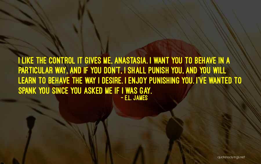 Me Behave Quotes By E.L. James Me Behave Quotes By E.L. James