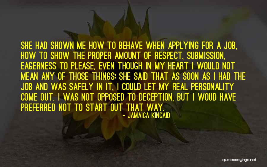 Me Behave Quotes By Jamaica Kincaid Me Behave Quotes By Jamaica Kincaid